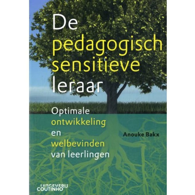 De Pedagogisch Sensitieve Leraar - Anouke Bakx