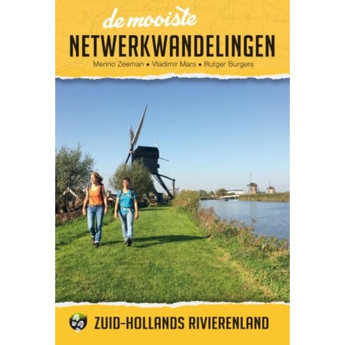 De Mooiste Netwerkwandelingen: Zuid-Hollands Rivierenland - Menno Zeeman