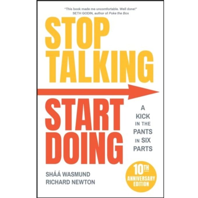 Stop Talking, Start Doing - Shaa Wasmund