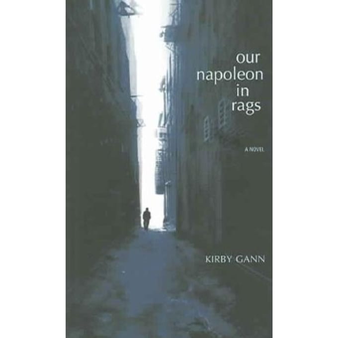 Our Napoleon In Rags - Kirby Gann