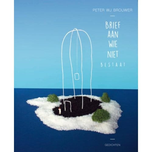 Brief Aan Wie Niet Bestaat - Peter W.J. Brouwer