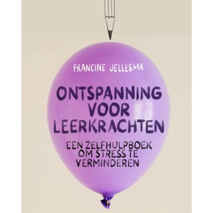 Ontspanning Voor Leerkrachten - Francine Jellesma