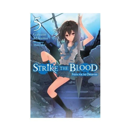 Strike The Blood, Vol. 5 (Light Novel) - Gakuto Mikumo