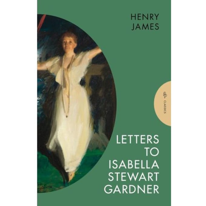 Letters To Isabella Stewart Gardner - Pushkin Press Classics - Henry (Author) James