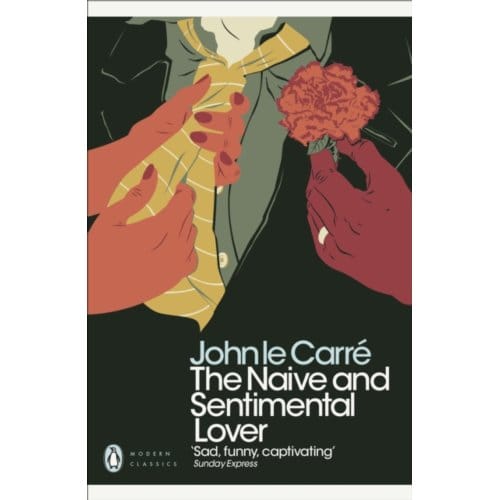 The Naive And Sentimental Lover - Penguin Modern Classics - John le Carre