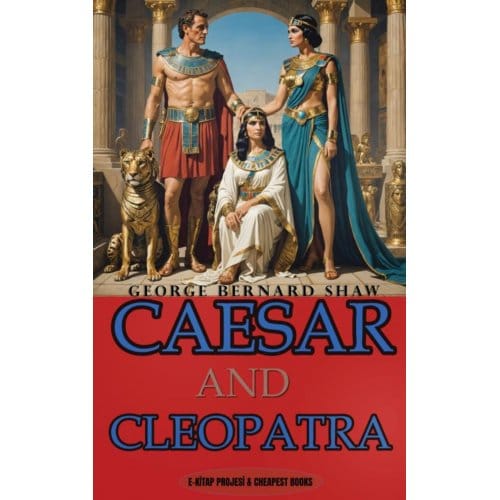 Caesar And Cleopatra - George Bernard Shaw