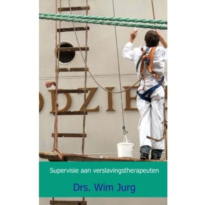 Supervisie Aan Verslavingstherapeuten - Wim Jurg