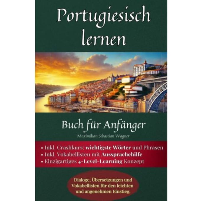 Portugiesisch Lernen: Buch Für Anfänger - Maximilian Sebastian Wagner
