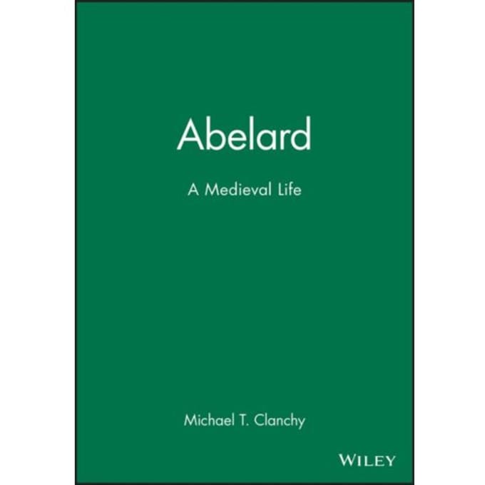 Abelard - Clanchy, Michael T.