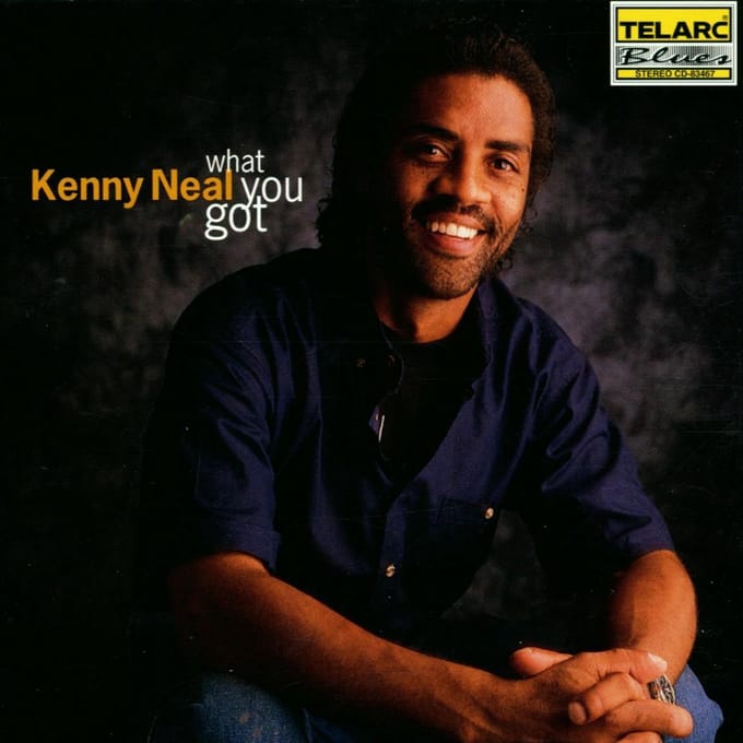 What You Got - Kenny Neal
