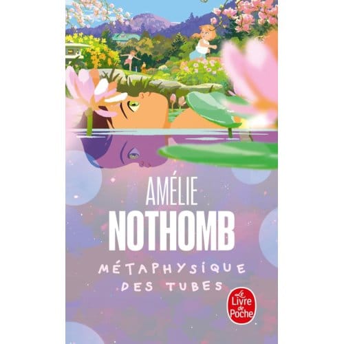 Métaphysique Des Tubes - Amélie Nothomb