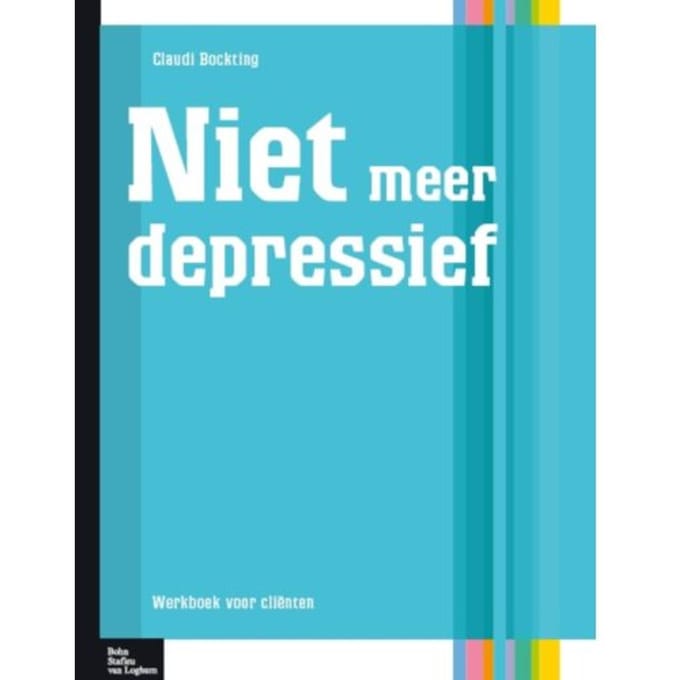 Niet Meer Depressief - Protocollen Voor De Ggz - Claudi Bockting