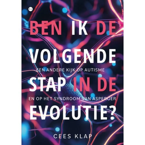 Ben Ik De Volgende Stap In De Evolutie? - Cees Klap