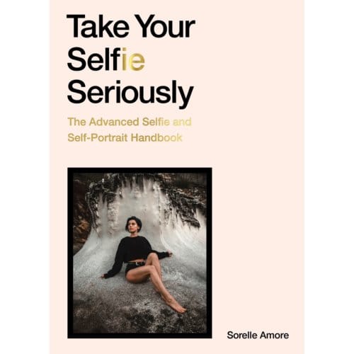 Take Your Selfie Seriously - Sorelle Amore