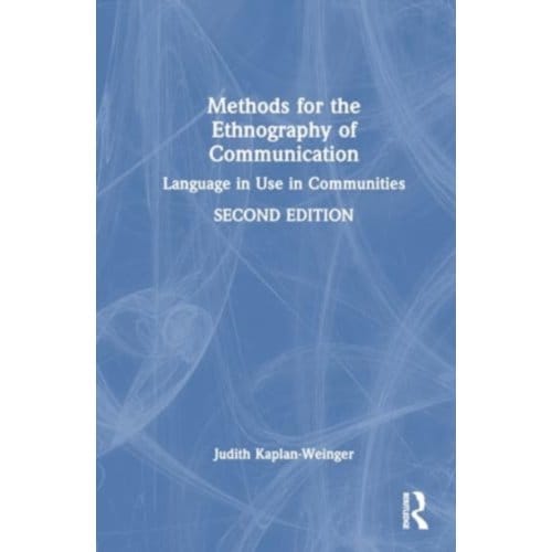 Methods For The Ethnography Of Communication - Kaplan-Weinger