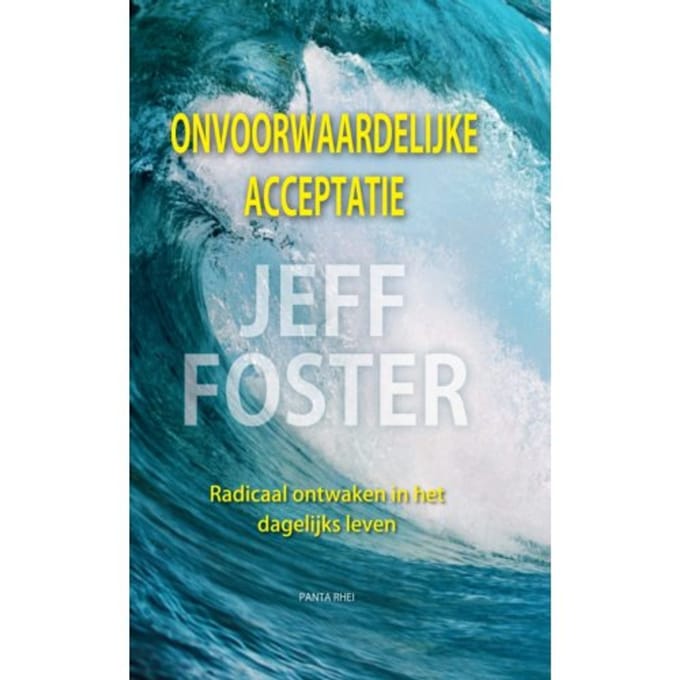 Onvoorwaardelijke Acceptatie - Jeff Foster