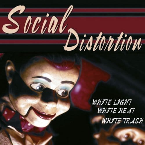 White Light, White Heat, White Trash -Hq- - Social Distortion