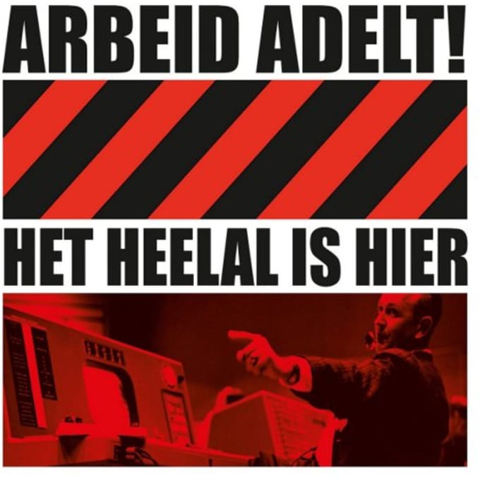 Het Heelal Is Hier - Arbeid Adelt!