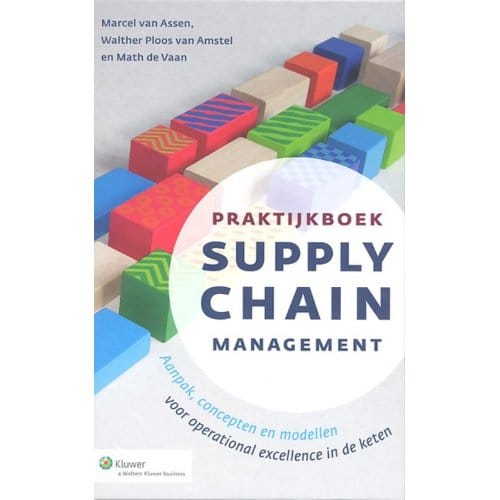Praktijkboek Supply Chain Management - Marcel van Assen