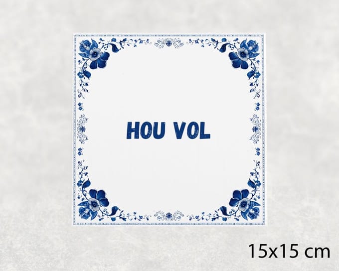 Spreuk tegel 15x15 cm Hou vol ()