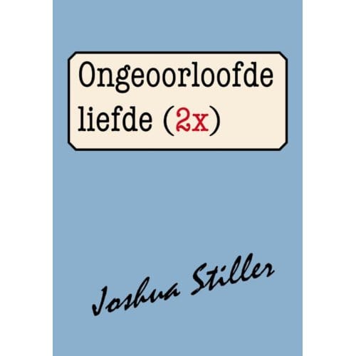 Ongeoorloofde Liefde (2x) - Joshua Stiller