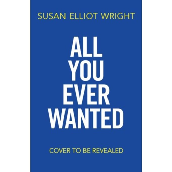 All You Ever Wanted - Susan Elliot Wright