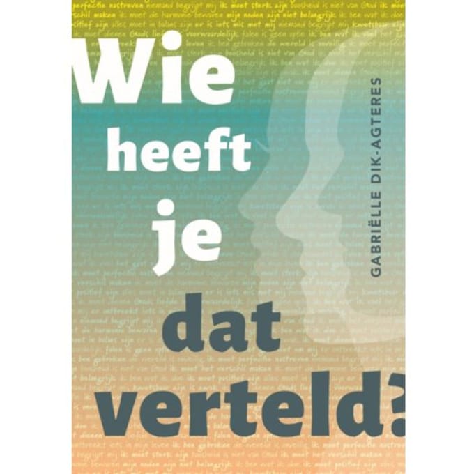Wie Heeft Je Dat Verteld? - Gabriëlle Dik