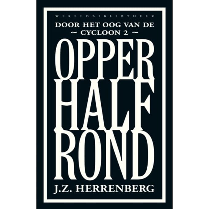 Opperhalfrond - Door Het Oog Van De Cycloon - J.Z. Herrenberg