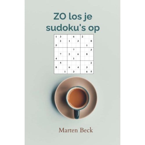 Zo Los Je Sudoku's Op - Marten Beck