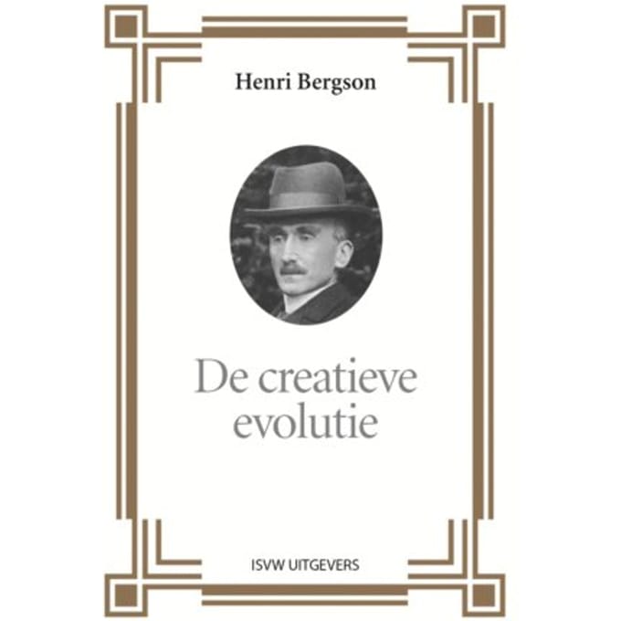 De Creatieve Evolutie - Henri Bergson