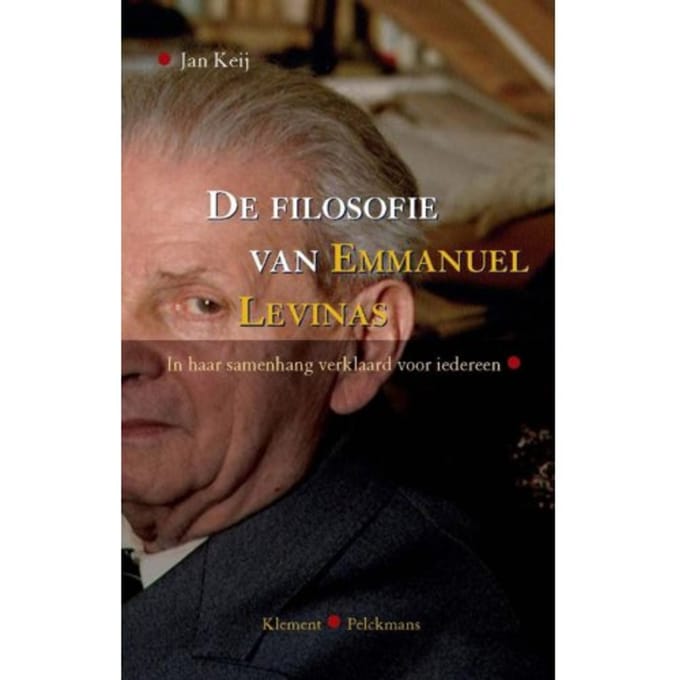 De Filosofie Van Emmanuel Levinas - Jan Keij