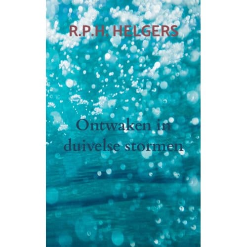 Ontwaken In Duivelse Stormen - R.P.H. Helgers