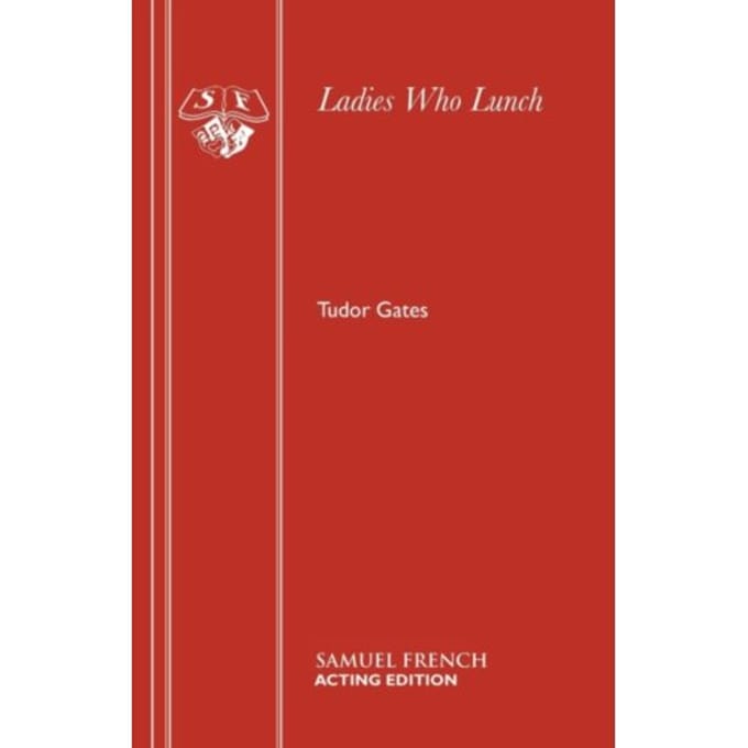 Ladies Who Lunch - Acting Edition S. - Tudor Gates