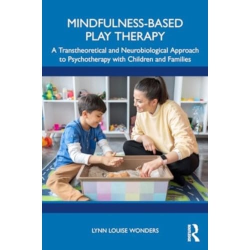 Mindfulness-Based Play Therapy - Lynn Louise (Private practice Wo
