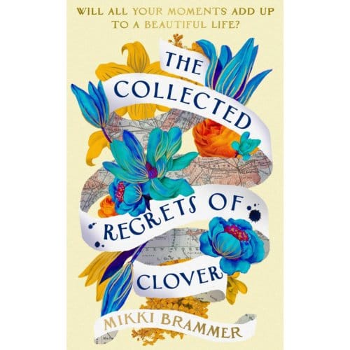 The Collected Regrets Of Clover - Mikki Brammer