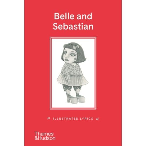 Belle And Sebastian: Illustrated Lyrics - Stuart Murdoch
