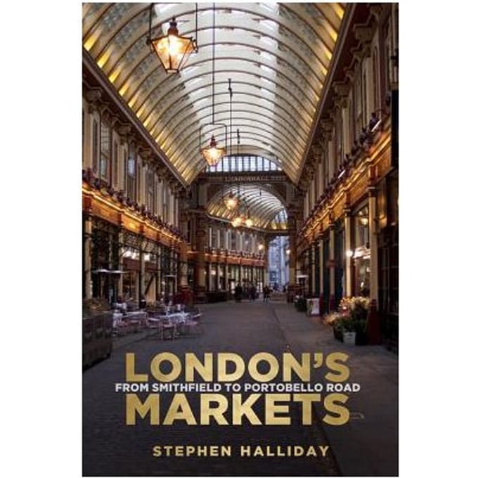 London's Markets - Stephen Halliday