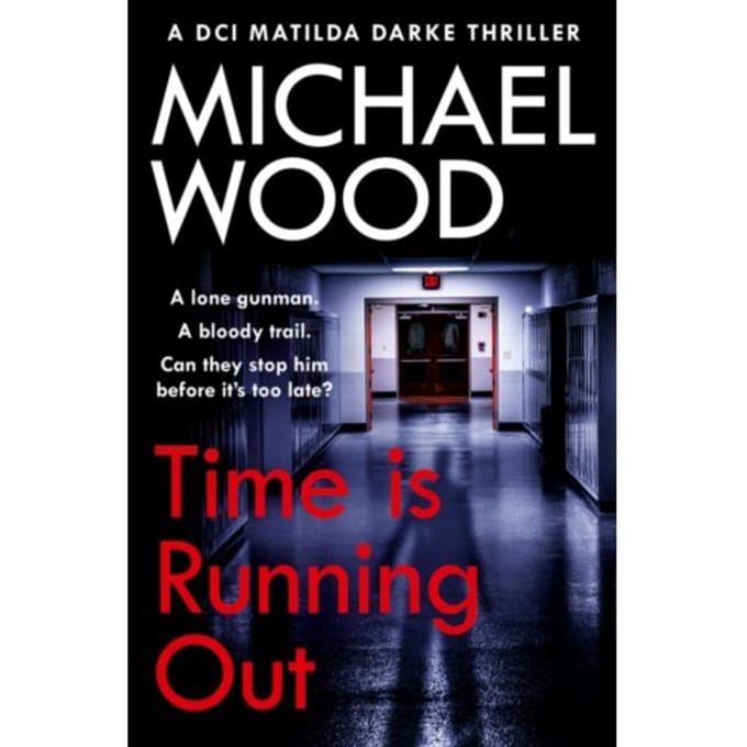 Time Is Running Out - Dci Matilda Darke Thriller - Michael Wood