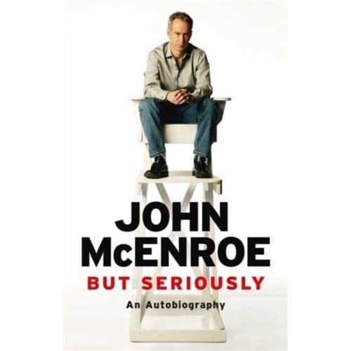 But Seriously - John McEnroe