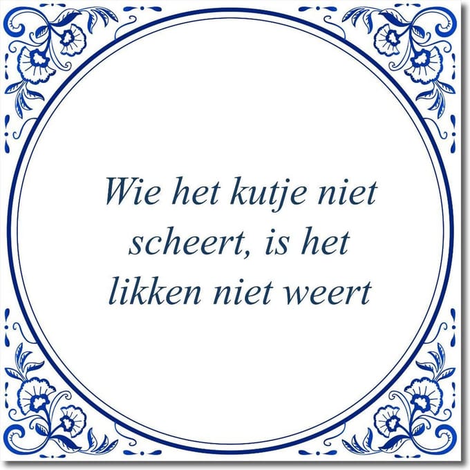 Tegeltje met standaard - Wie het kutje niet scheert, is het likken niet weert