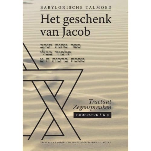 Tractaat Zegenspreuken / Hoofdstuk 8 En 9 - Het Geschenk Van Jacob - Jacob de Leeuwe
