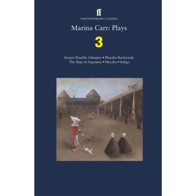 Marina Carr: Plays 3 - Marina Carr