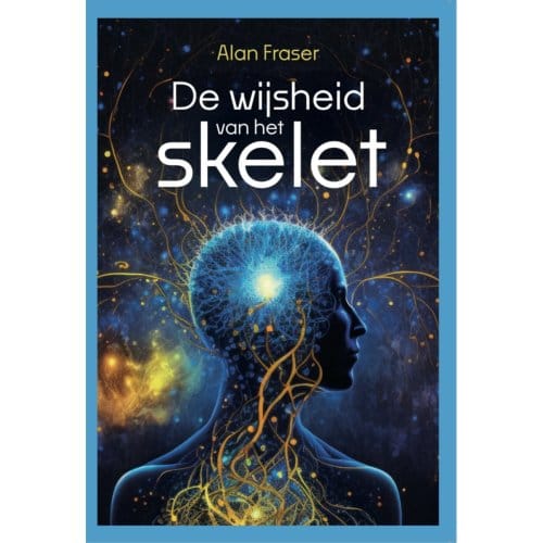 De Wijsheid Van Het Skelet - Alan Fraser