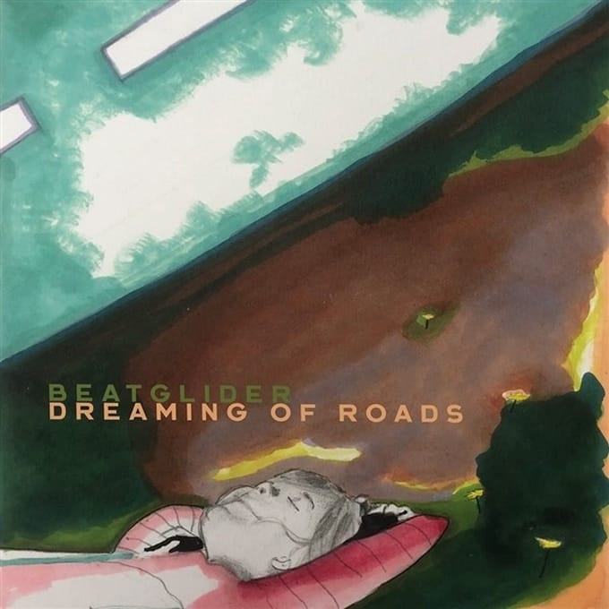 Beatglider - Dreaming Of Roads (LP)
