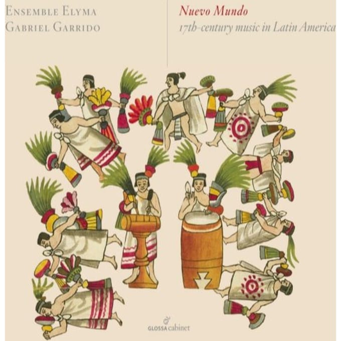 Nuevo Mundo: 17th Century Music In Latin America - Ensemble Elyma