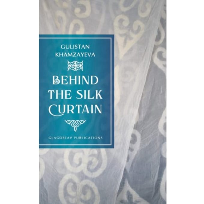 Behind The Silk Curtain - Khamzayeva, Gulistan