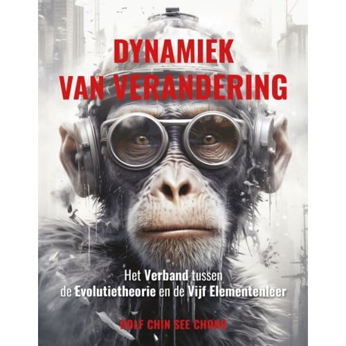 Dynamiek Van Verandering - Dolf Chin See Chong