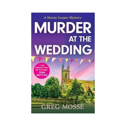Murder At The Wedding - A Maisie Cooper Mystery - Greg Mosse