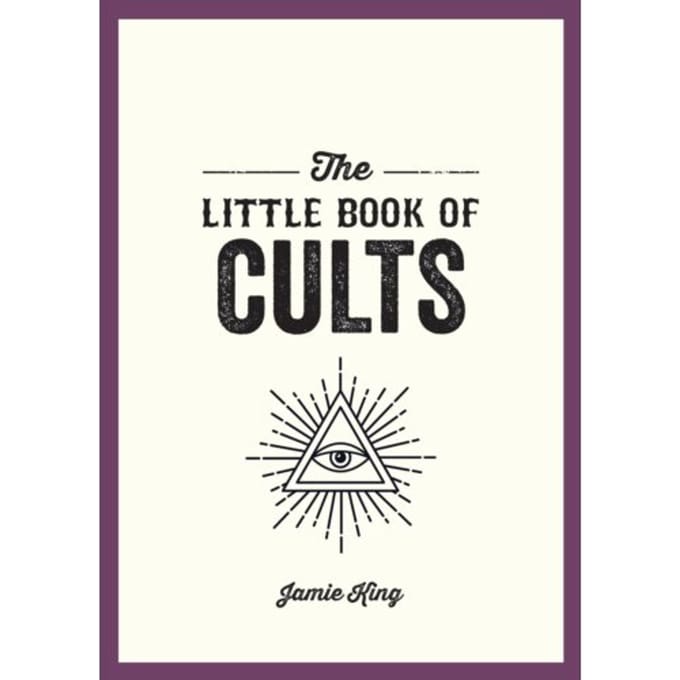 The Little Book Of Cults - Jamie King