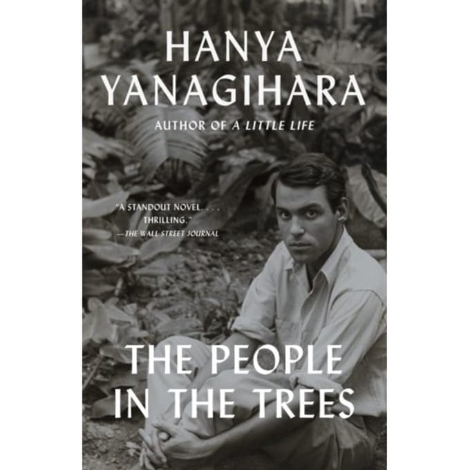 People In The Trees - Hanya Yanagihara
